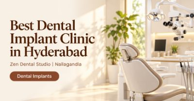 Best dental implant clinic in Hyderabad – Zen Dental Studio, Nallagandla